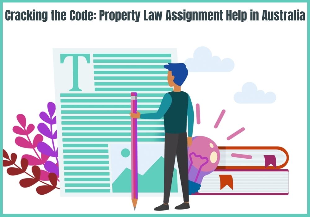 Property Law Assignment Help With Completion Of Academic Papers